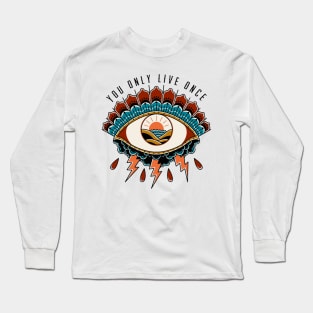 you only live once Long Sleeve T-Shirt